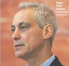  ?? MARIA CARDONA/ SUN- TIMES FILE ?? Mayor Rahm Emanuel