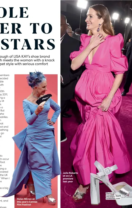  ?? ?? Helen Mirren at this year’s Cannes Film Festival
Julia Roberts at an LA premiere last year
Remy sandals, €229, solebliss.com