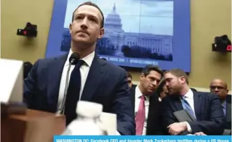  ?? — AFP ?? WASHINGTON DC: Facebook CEO and founder Mark Zuckerberg testifies during a US House Committee on Energy and Commerce hearing about Facebook on Capitol Hill.