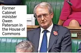  ?? ?? Former Cabinet minister Owen Paterson in the House of Commons