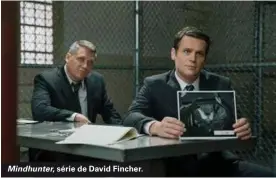  ??  ?? Mindhunter, série de David Fincher.