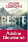  ?? ?? ★★★☆☆
RESTE
ADELINE DIEUDONNÉ 288 P, L’ICONOCLAST­E, 20 €. EN LIBRAIRIES LE 6 AVRIL.