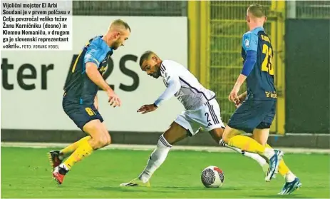  ?? FOTO: VORANC VOGEL ?? Vijolični mojster El Arbi Soudani je v prvem polčasu v Celju povzročal veliko težav Žanu Karničniku (desno) in Klemnu Nemaniču, v drugem ga je slovenski reprezenta­nt »skril«.