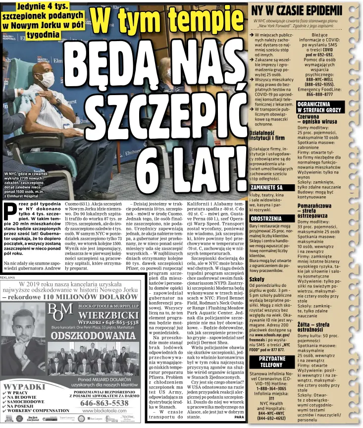  ??  ?? W NYC, gdzie w czwartek wykryto 2739 nowych zakażeń, zaszczepio­no dotąd zaledwie nieco ponad 1500 osób, m.in. z Elmhurst Hospital