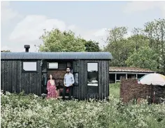  ?? ?? ‘A complete reset’: Essex Hut owners Ffion and Ollie swapped the City for country life