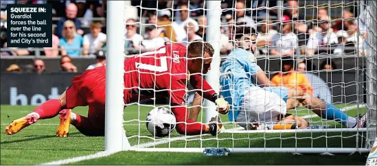  ?? ?? SQUEEZE IN: Gvardiol forces the ball over the line for his second and City’s third