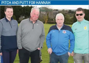  ??  ?? Sarah Murray, Vincent Murray, Martin Smith and Darren O’Brien supporting the pitch and putt fundraiser for Hannah Donnelly.