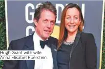  ??  ?? Hugh Grant with wife Anna Elisabet Eberstein.