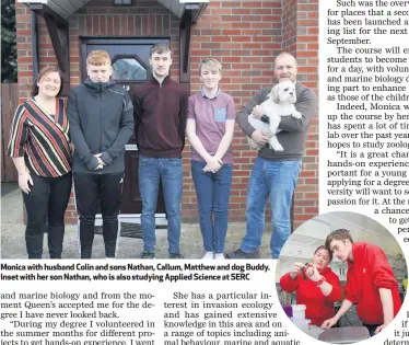  ??  ?? Monica with husband Colin and sons Nathan, Callum, Matthew and dog Buddy. Inset with her son Nathan, who is also studying Applied Science at SERC