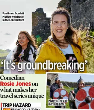  ??  ?? Fun times: Scarlett
Moffatt with Rosie
in the Lake District
History: The pair
in Viking gear