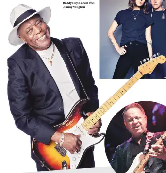  ??  ?? (Clockwise from left) Buddy Guy; Larkin Poe; Jimmy Vaughan