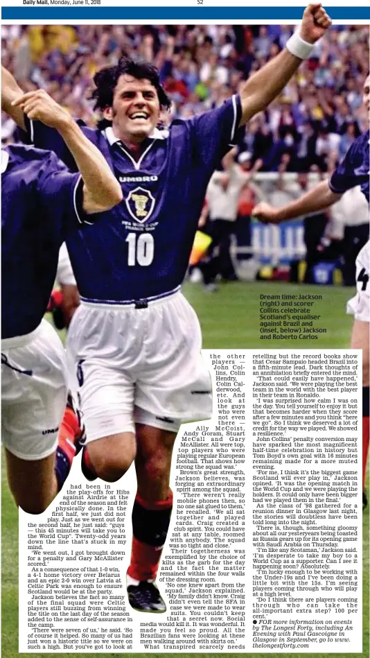  ??  ?? Dream time: Jackson (right) and scorer Collins celebrate Scotland’s equaliser against Brazil and (inset, below) Jackson and Roberto Carlos