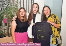  ?? ?? Selene Armendáriz, Luisa Chapa y Lizeth Olivas