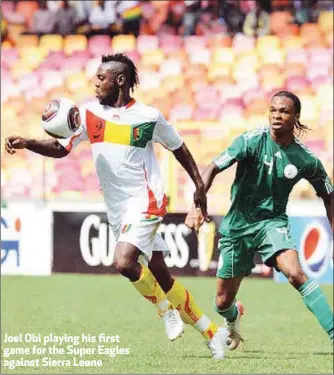  ??  ?? Joel Obi playing his first game for the Super Eagles against Sierra Leone