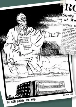  ??  ?? BELOW ‘He still points the way’ - Philip Zec cartoon from the Daily Mirror. April 14, 1945