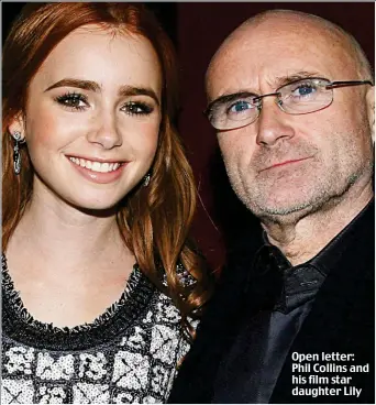  ??  ?? Open letter: Phil Collins and his film star daughter Lily