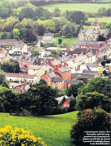  ?? RICHARD STANTON. ?? > Llanymynec­h, Powys: The Chancellor said the longawaite­d Pant-Llanymynec­h bypass would also go ahead to protect ‘beautiful villages in the Welsh Borders’