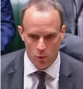  ??  ?? Effective: Dominic Raab yesterday