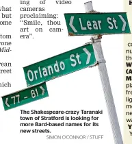  ?? SIMON O’CONNOR / STUFF ?? The Shakespear­e-crazy Taranaki town of Stratford is looking for more Bard-based names for its new streets.