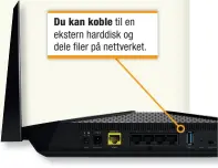  ??  ?? Du kan koble til en ekstern harddisk og dele filer på nettverket.