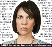  ??  ?? GRIEF: Lorin says Breck could have been saved