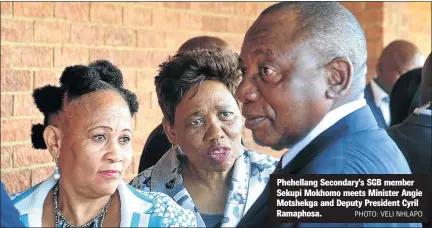  ?? PHOTO: VELI NHLAPO ?? Phehellang Secondary’s SGB member Sekupi Mokhomo meets Minister Angie Motshekga and Deputy President Cyril Ramaphosa.