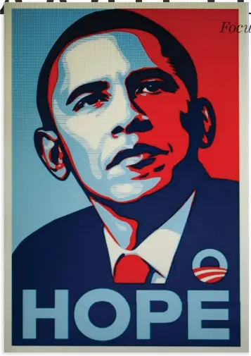 ??  ?? Artist Shepard Fairey’s “Hope” poster became a defining symbol of Barack Obama’s historic 2008 presidenti­al campaign.