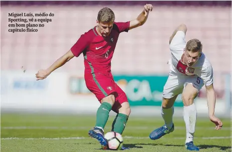  ??  ?? Miguel Luís, médio do Sporting, vê a equipa em bom plano no capítulo físico