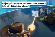  ??  ?? Skjut på andra spelares strukturer för att förstöra dem!