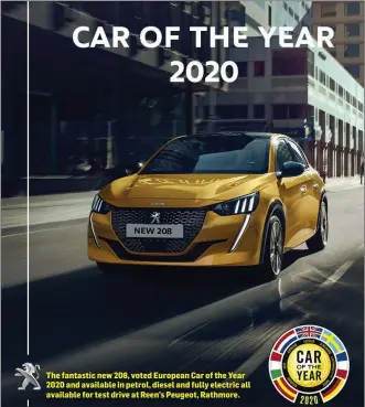  ??  ?? The fantastic new 208, voted European Car of the Year 2020 and available in petrol, diesel and fully electric all available for test drive at Reen’s Peugeot, Rathmore.