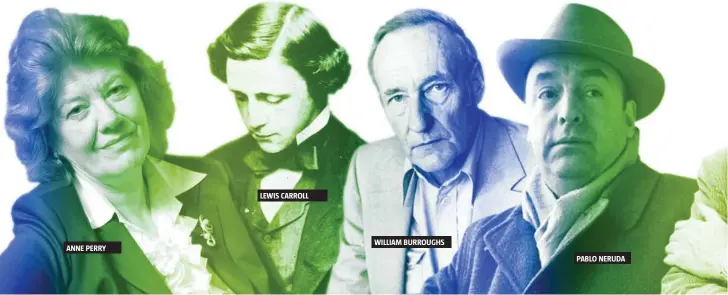  ??  ?? ANNE PERRY
LEWIS CARROLL
WILLIAM BURROUGHS
PABLO NERUDA