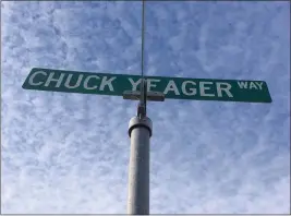  ?? LAURA URSENY — ENTERPRISE-RECORD ?? The main entrance to the Oroville Airport was named in honor of Chuck Yeager, who flew out of the airport in his younger years.