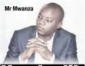  ??  ?? Mr Mwanza