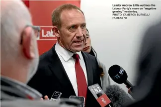  ??  ?? Leader Andrew Little outlines the Labour Party’s move on ‘‘negative gearing’’ yesterday.
