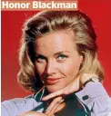  ??  ?? Honor Blackman