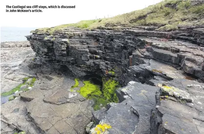  ?? ?? The Castlegal sea cliff steps, which is discussed in John McKeon’s article.