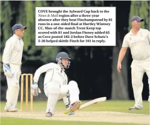  ??  ?? COVE brought the Aylward Cup back to the News & Mail region after a three-year absence after they beat Finchampst­ead by 81 runs in a one-sided final at Hartley Wintney CC. Man-of-the-match Trent Keep top scored with 81 and Jordan Finney added 65 as...