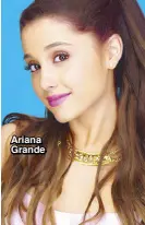  ??  ?? Ariana Grande