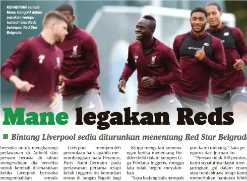  ??  ?? KEHADIRAN semula Mane (tengah) dalam pasukan mampu tambah bisa Reds berdepan Red Star Belgrade.