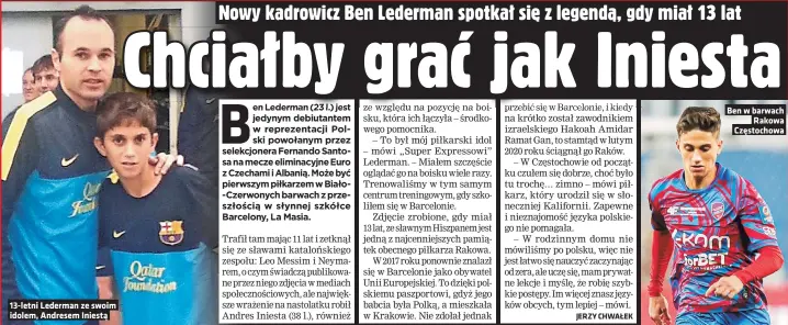  ?? ?? 13-letni Lederman ze swoim idolem, Andresem Iniestą
Ben w barwach Rakowa Częstochow­a