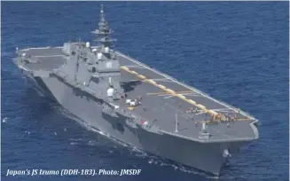  ?? Photo: JMSDF ?? Japan’s JS Izumo (DDH-183).