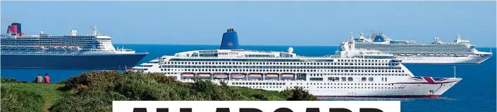  ?? Pictures: KERRY DAVIES/GETTY ?? Anchored: Cruise liners off the Dorset coast in lockdown. Below, Jane takes a tour