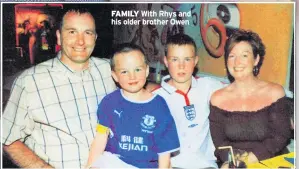  ??  ?? FAMILY With Rhys and his older brother Owen