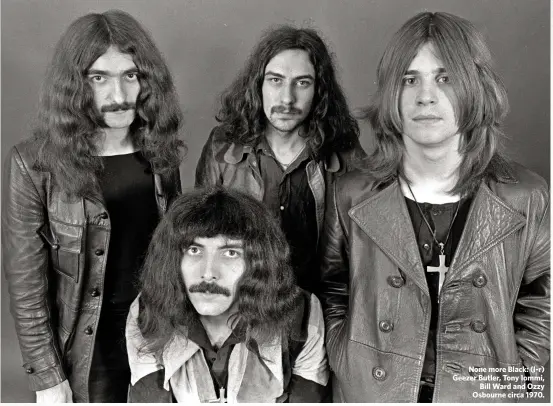  ??  ?? None more Black: (l-r) Geezer Butler, Tony Iommi,
Bill Ward and Ozzy Osbourne circa 1970.