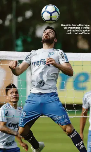  ?? Cesar Greco - 28.nov.18/ag. Palmeiras/divulgação ?? O capitão Bruno Henrique vai erguer hoje o troféu do Brasileirã­o após o duelo contra o Vitória