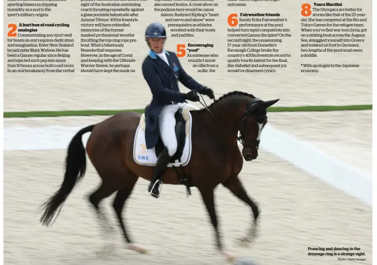  ?? Photo / Getty Images ?? Prancing and dancing in the dressage ring is a strange sight.