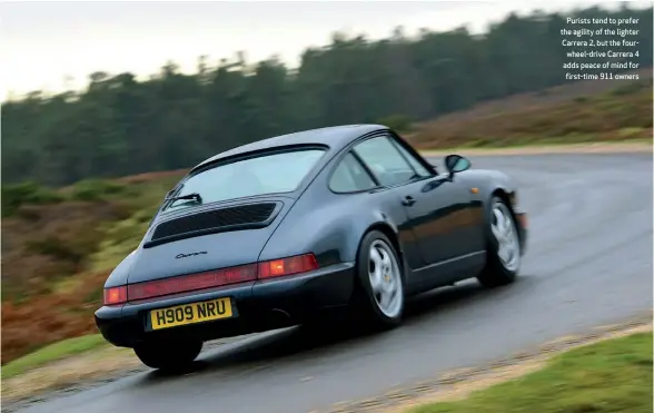  ??  ?? Purists tend to prefer the agility of the lighter Carrera 2, but the fourwheel-drive Carrera 4 adds peace of mind for first-time 911 owners