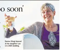  ?? HW PHOTOGRAPH­IC ?? Denice Stingl danced at her daughter Laura’s 2014 wedding.