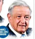  ?? ?? ANDRÉS MANUEL LÓPEZ OBRADOR