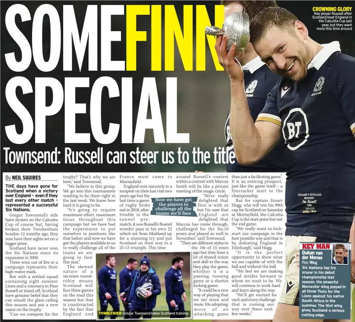  ?? ?? TOWN CRIER Gregor Townsend takes Scotland training
CROWNING GLORY
Key player Russell after Scotland beat England in the Calcutta Cup last
year, but they want more this time around